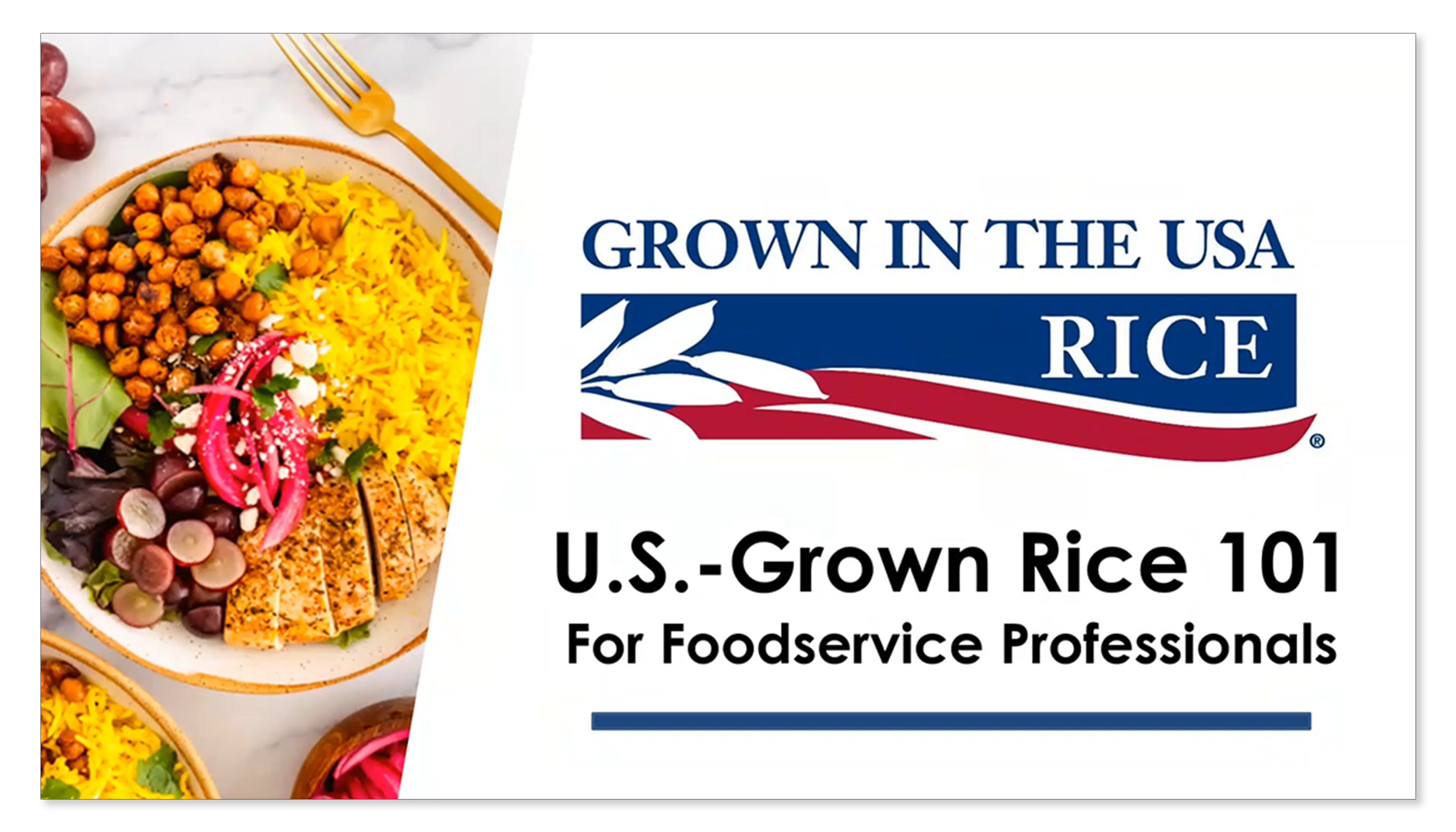 Rice 101 Webinar U.S.-Grown Rice 101 for Foodservice Professionals