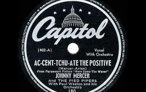 Capitol record label, Accentuate the Positive by Johnny Mercer