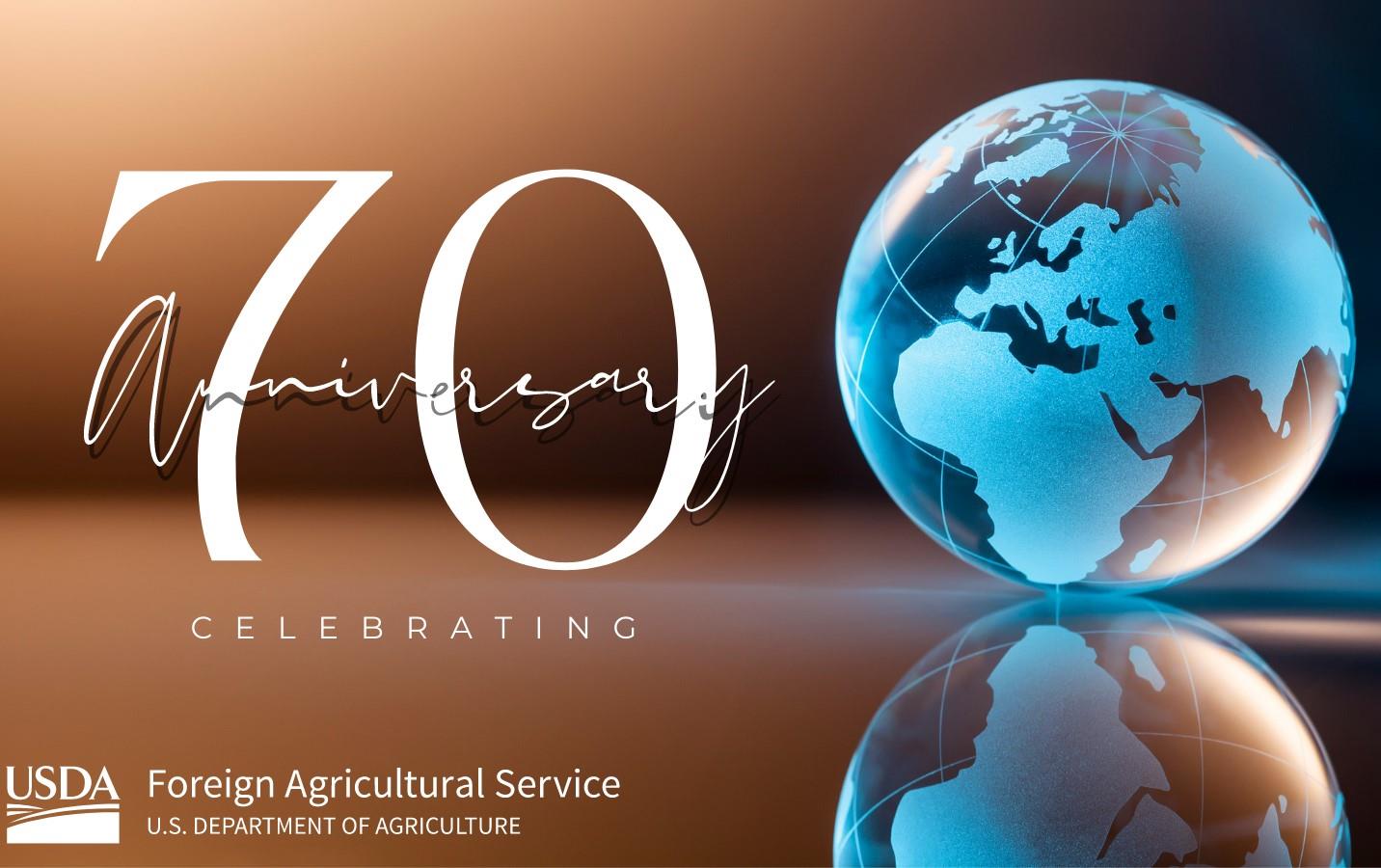 USDA FAS 70 Anniversary Graphic, with mirrored image of globe