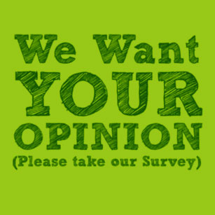 We Want Your Opinion sign to encourage people to Take-Our-Website Survey
