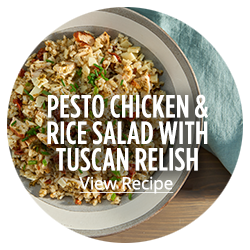 Pesto Chicken & Rice Salad with Tuscan Relish Pesto Chicken & Rice Salad with Tuscan Relish View Recipe button